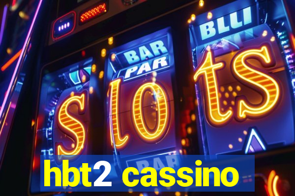 hbt2 cassino